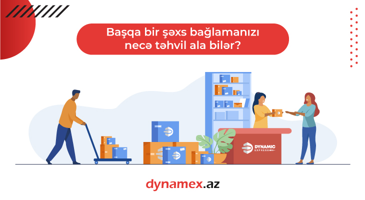 Başqa bir şəxs bağlamanızı necə təhvil ala bilər? Başqa bir şəxs bağlamanızı necə təhvil ala bilər?