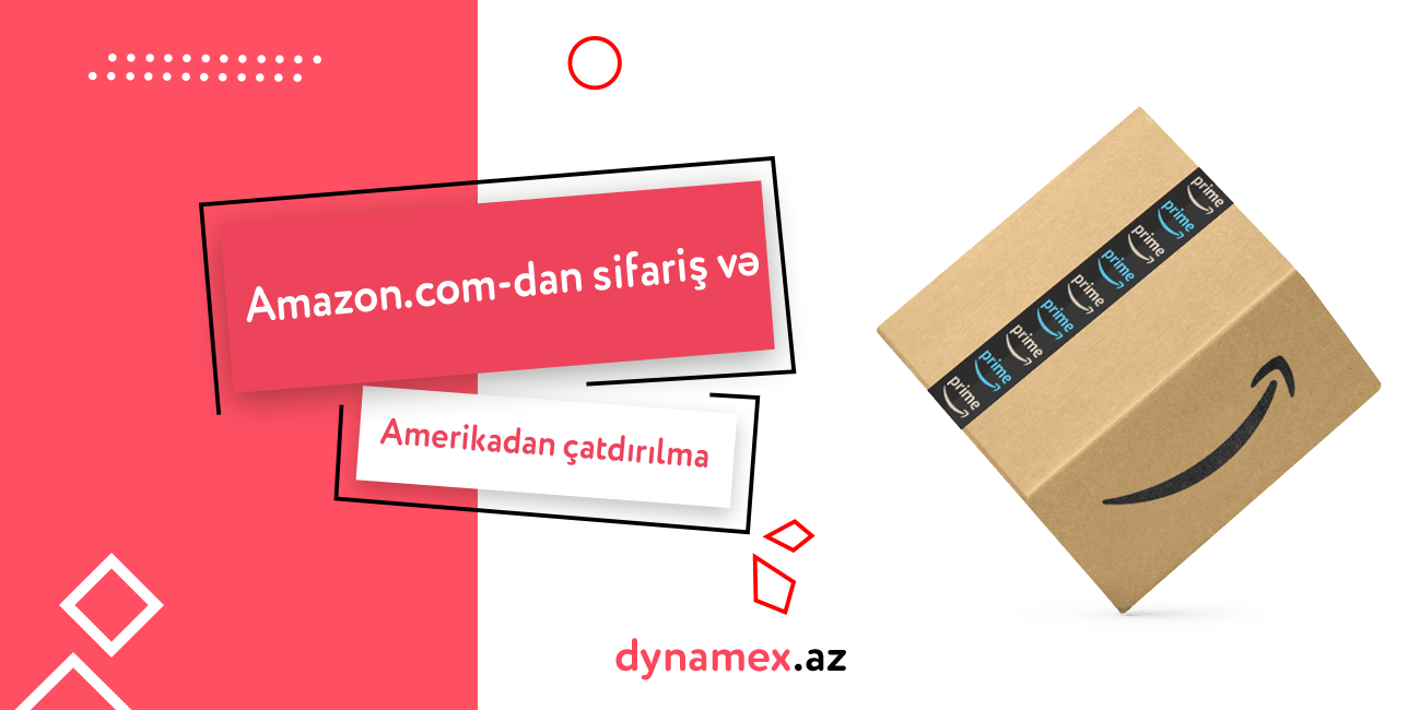 Amazon.com-dan sifariş və Amerikadan çatdırılma – Dynamex.az Amazon.com-dan sifariş və Amerikadan çatdırılma – Dynamex.az