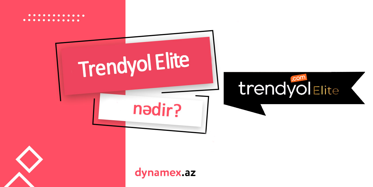 Trendyol Elite nədir? Trendyol Elite nədir?